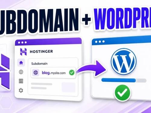 How to Create a Subdomain and Install WordPress on Hostinger (Step-by-Step Guide)